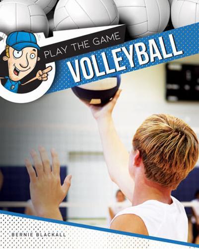 Play The Game Volleyball - by Bernie Blackall - Hardcover