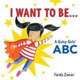 I Want To Be - Children's Learning Book - by Farida Zaman - Paperback