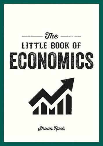 The Little Book of Economics - by Shaun Rusk - Paperback