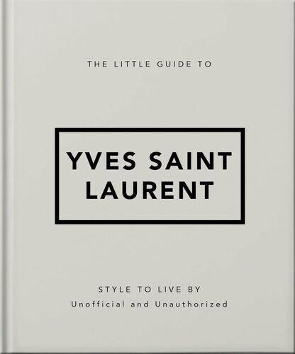 The Little Guide to Yves Saint Laurent - by Orange Hippo - Hardcover