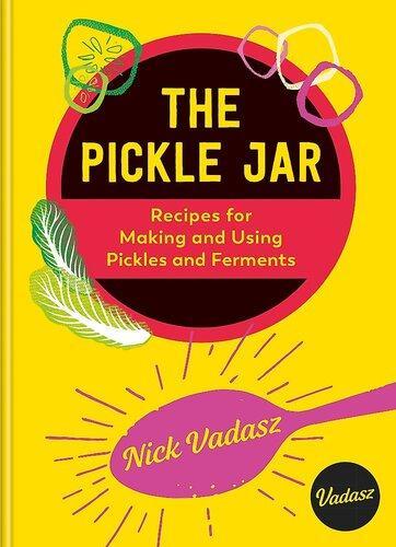 The Pickle Jar - by Nick Vadasz - Hardcover