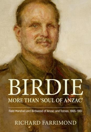 Birdie - more than Soul of Anzac - by Richard Farrimond - Hardcover