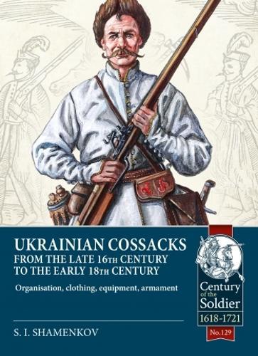Ukranian Cossacks from the late 16th century to the early 18th century Paperback