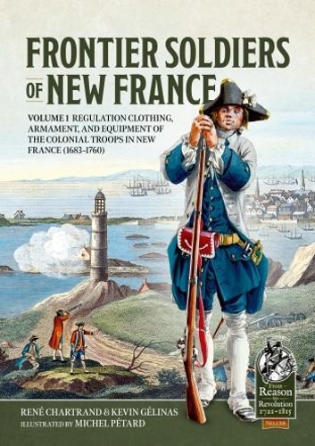 Frontier Soldiers of New France - Helion & Company