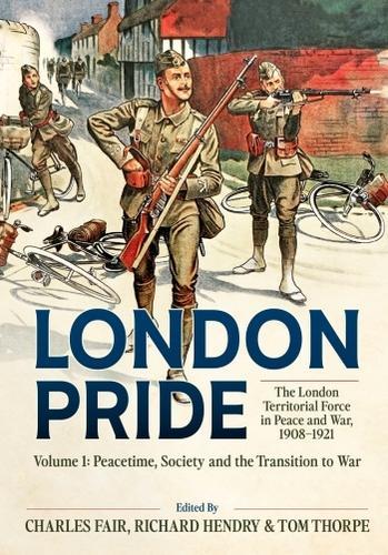 London Pride: The London Territorial Force in Peace and - Military History Book