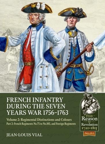 French Infantry During the Seven Years War 1756-1763 - Military History Book