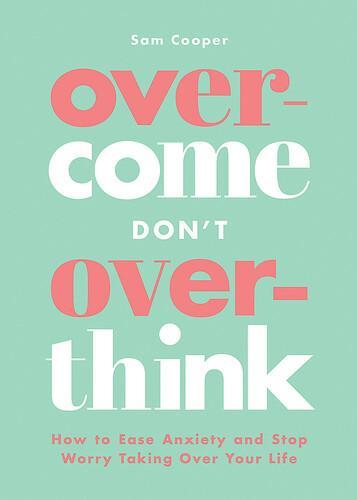 Overcome Dont Overthink - by Sam Cooper - Paperback