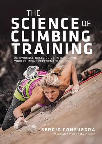 The Science of Climbing Training - Outdoor Guide - by Sergio Consuegra Paperback