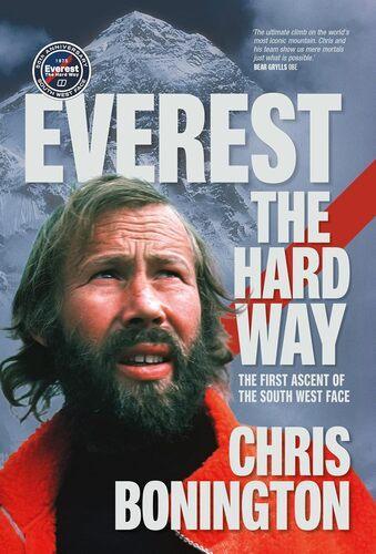 Everest The Hard Way - by Chris Bonington - Hardcover