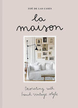 La Maison - by Zoe de Las Cases - Hardcover