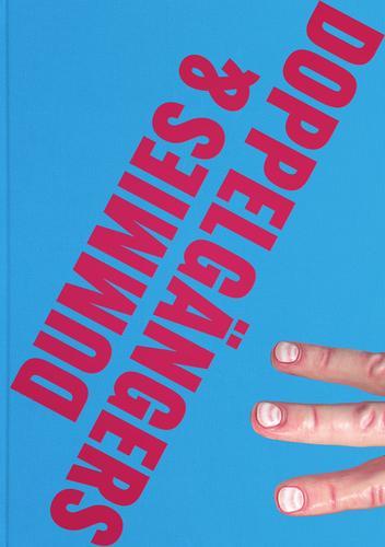 Dummies & Doppelgangers - by Felicity Milburn - Hardcover
