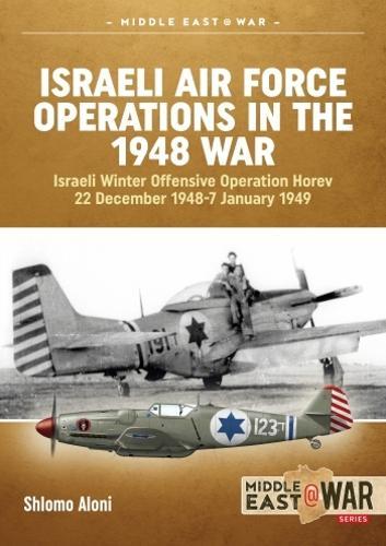 Israeli Air Force Operations in the 1948 War Middle East@War 2 - Paperback