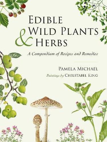 Edible Wild Plants & Herbs - by Pamela Michael - Hardcover