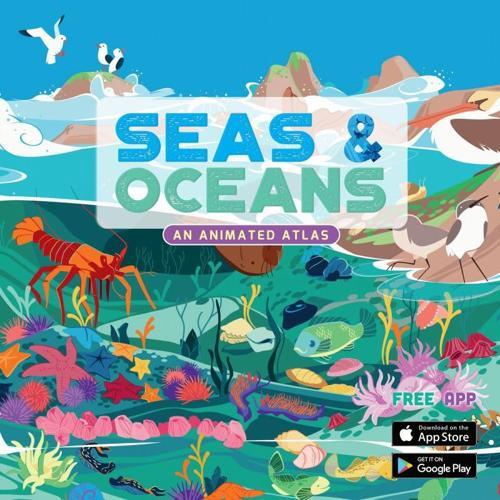 Seas & Oceans - An Animated Atlas - by Jamie Collins - Hardcover