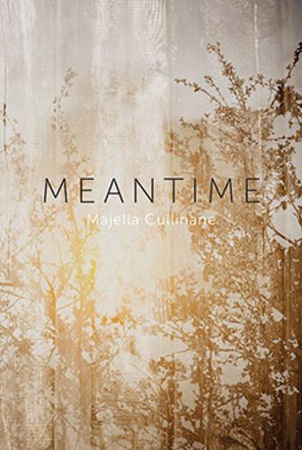 Meantime - by Majella Cullinane - Paperback