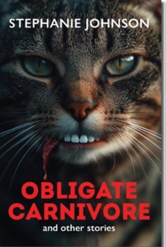 Obligate Carnivore - by Stephanie Johnson - Paperback