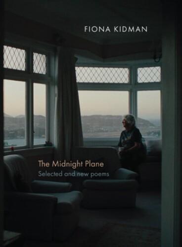 The Midnight Plane - by Fiona Kidman - Hardcover