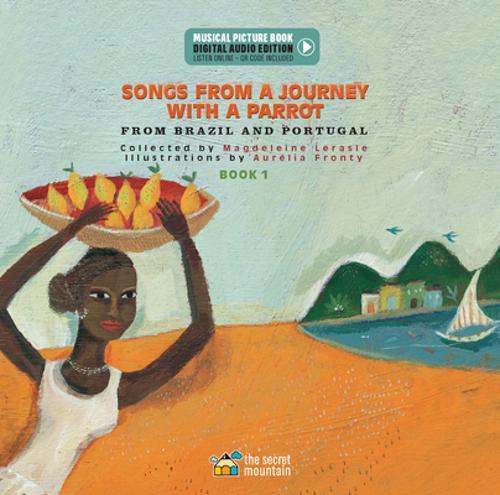 Songs From a Journey with a Parrot - Children's Book - by Magdeleine Lerasle