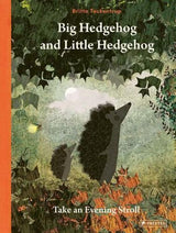 Big Hedgehog and Little Hedgehog Take an Evening Stroll (PB) - Paperback