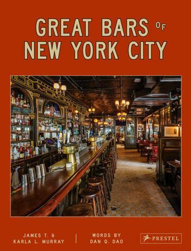 Great Bars of New York City - by Dan Q Dao - Hardcover
