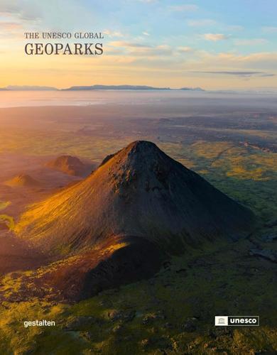 Geoparks The UNESCO Global Geoparks - Hardcover