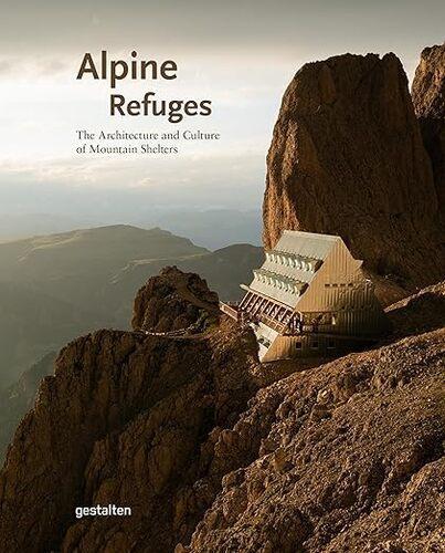 Alpine Refuges - by Gestalten - Hardcover