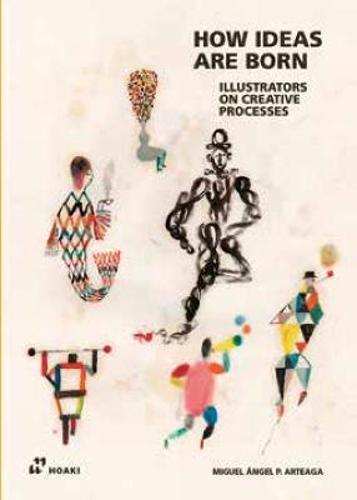 How Ideas Are Born (2023) - by Miguel Angel Perez Arteaga - Hardcover