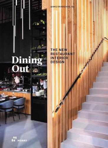 Dining Out - New Restaurant Interiors - by Wang Shaoqiang - Hardcover