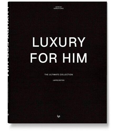 Luxury For Him - Limited Edition - by Patricia Lopez - Hardcover