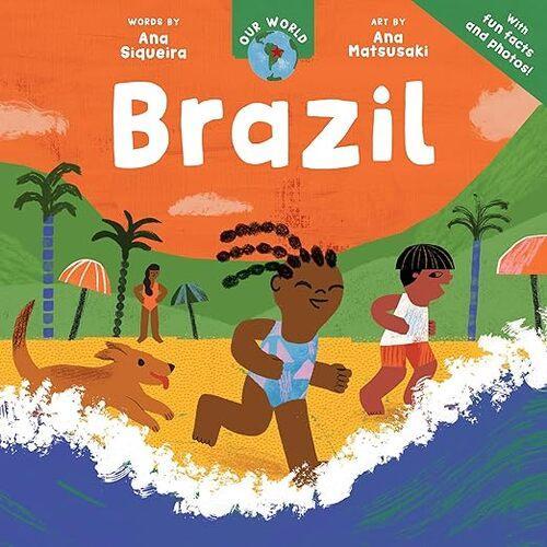 Our World: Brazil - Children's Book - by Ana Siqueira - Paperback