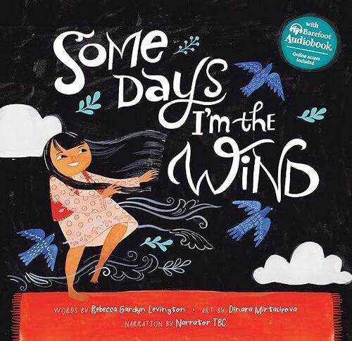 Some Days Im The Wind - Children's Book - by Rebecca Gardyn Levington Hardcover