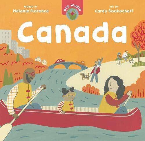 Our World Canada - by Melanie Florence - Hardcover
