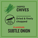 Finely chopped dried chives from Greggs, adding subtle onion flavor to elevate various dishes and condiments.