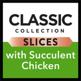 Tender sliced chicken in savory gravy, designed to delight cats with premium nutrition and irresistible flavor.