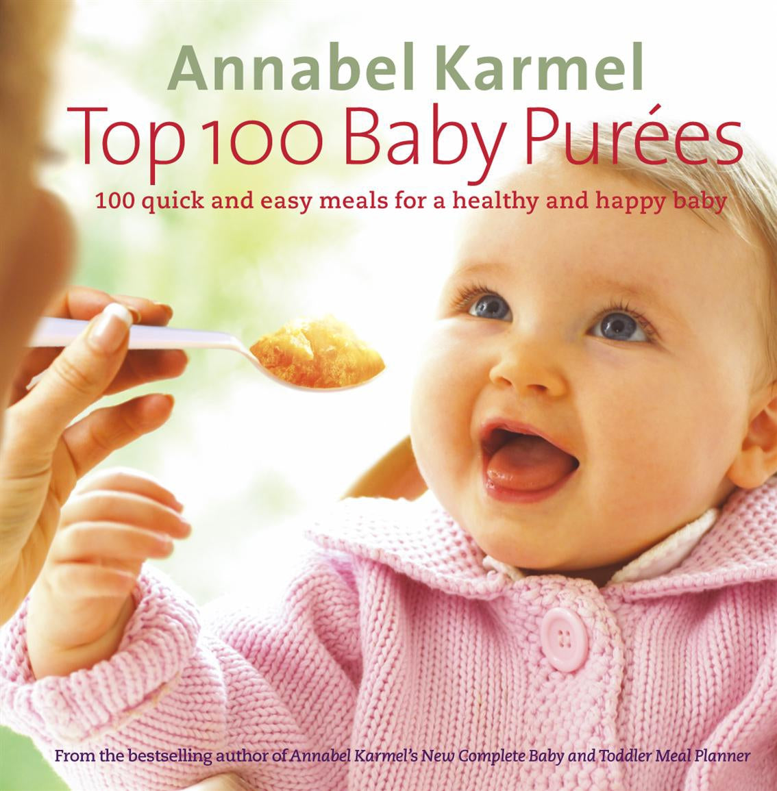 "Book cover of Top 100 Baby Purees featuring healthy homemade recipes for babies, published by Random House UK in 2005."