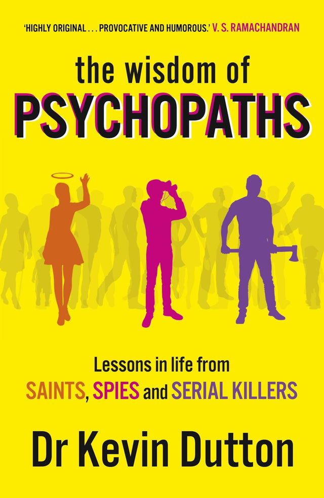 Exploring 'The Wisdom of Psychopaths', a book revealing unexpected insights into psychopathy and success traits by Kevin Dutton.