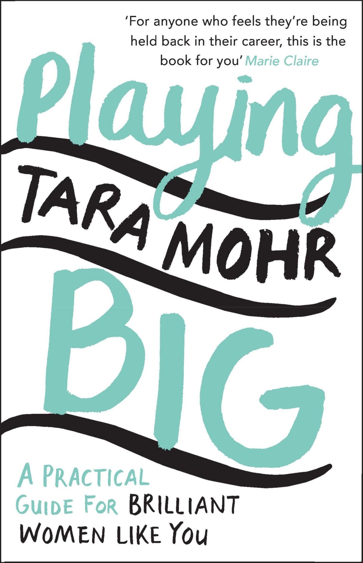 Empowering book "Playing Big" by Tara Mohr helps women unlock their potential and overcome self-doubt for career success.