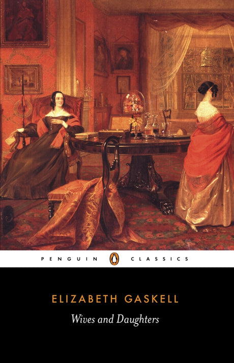 Trade paperback of Elizabeth Gaskell's Wives and Daughters, exploring romance and societal norms in a 19th-century village.