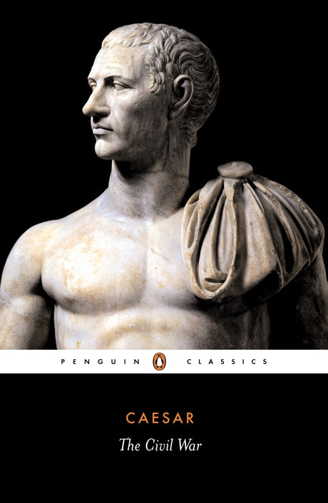 Cover of "The Civil War," a gripping account of Caesar's battles and political struggle in ancient Rome, published by Penguin UK.