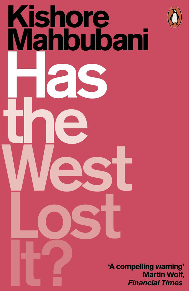 Cover of "Has the West Lost It?" by Kishore Mahbubani, a 2019 paperback discussing Western ideology and global influence.