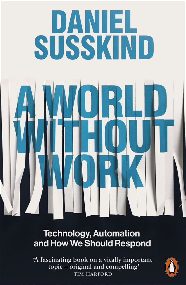 Cover of "A World Without Work" by Daniel Susskind, exploring AI's impact on employment and future prosperity.