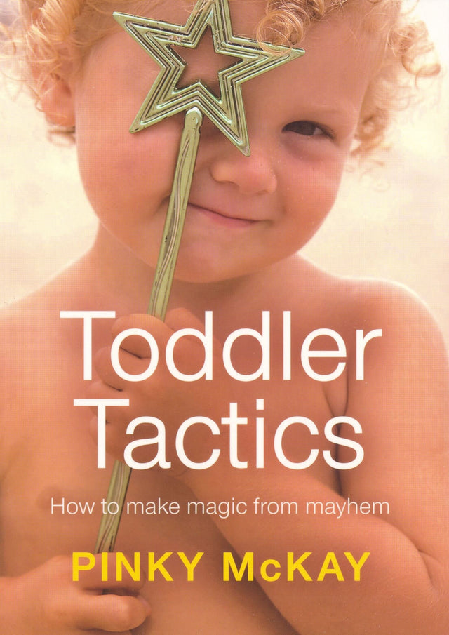 Comprehensive guide by Pinky McKay for parents navigating the exciting challenges of toddlerhood.