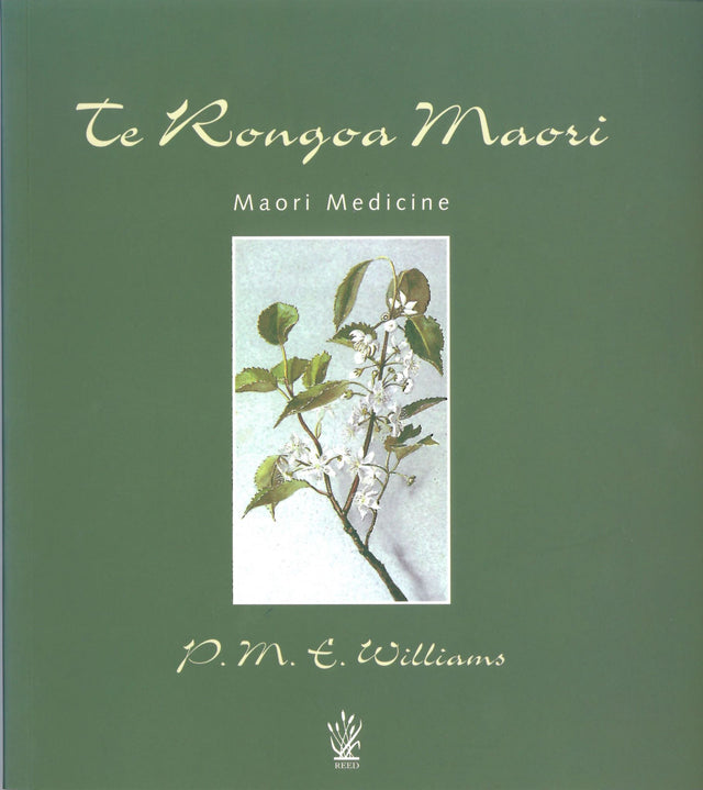 Illustrated guide to Maori healing with 43 native plants and their traditional therapeutic uses by Pip Williams.