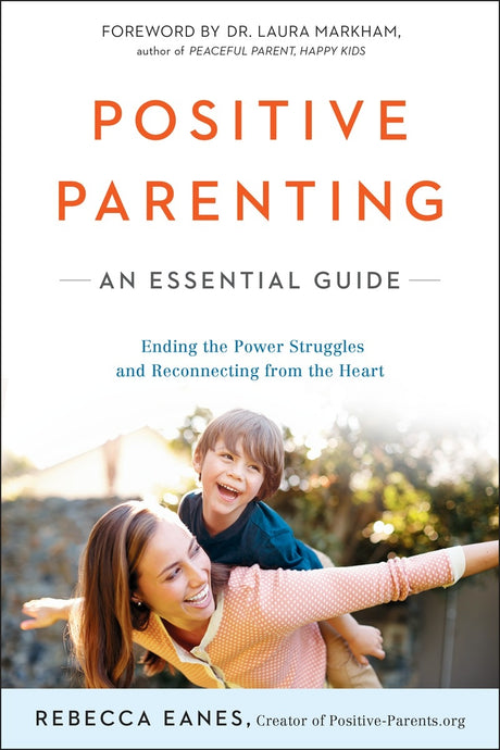 Transformative parenting guide by Rebecca Eanes, focusing on emotional connections and practical strategies for peaceful parenting.