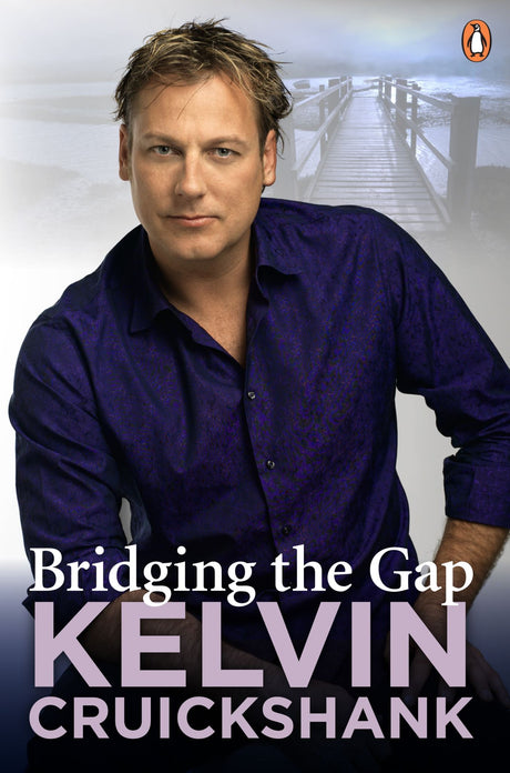 Book cover of "Bridging the Gap" by Kelvin Cruickshank, exploring life after death and healing from loss.