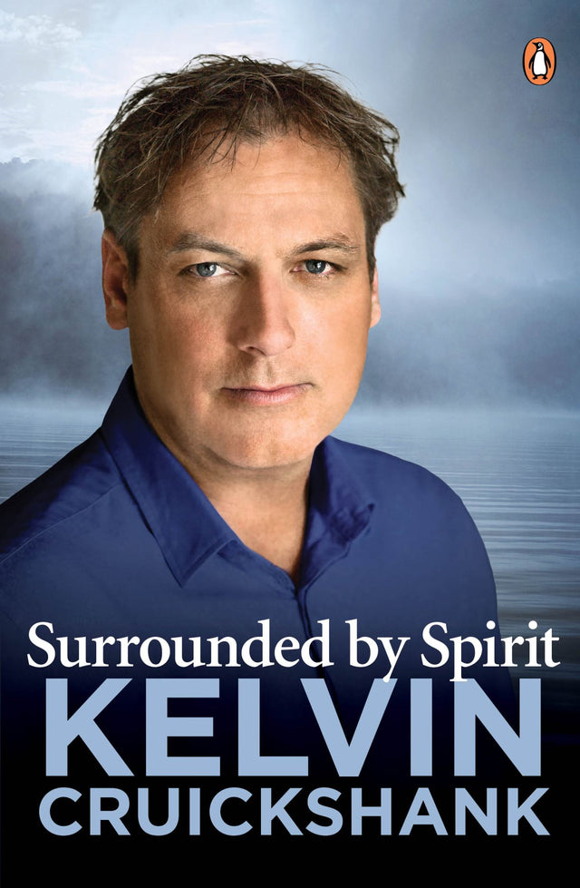 Book cover of "Surrounded by Spirit" by Kelvin Cruickshank, exploring connections with the spirit world and enduring love.