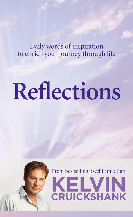 Transformative guide 'Reflections' by Kelvin Cruickshank offers 365 daily inspirations for positivity and personal growth.