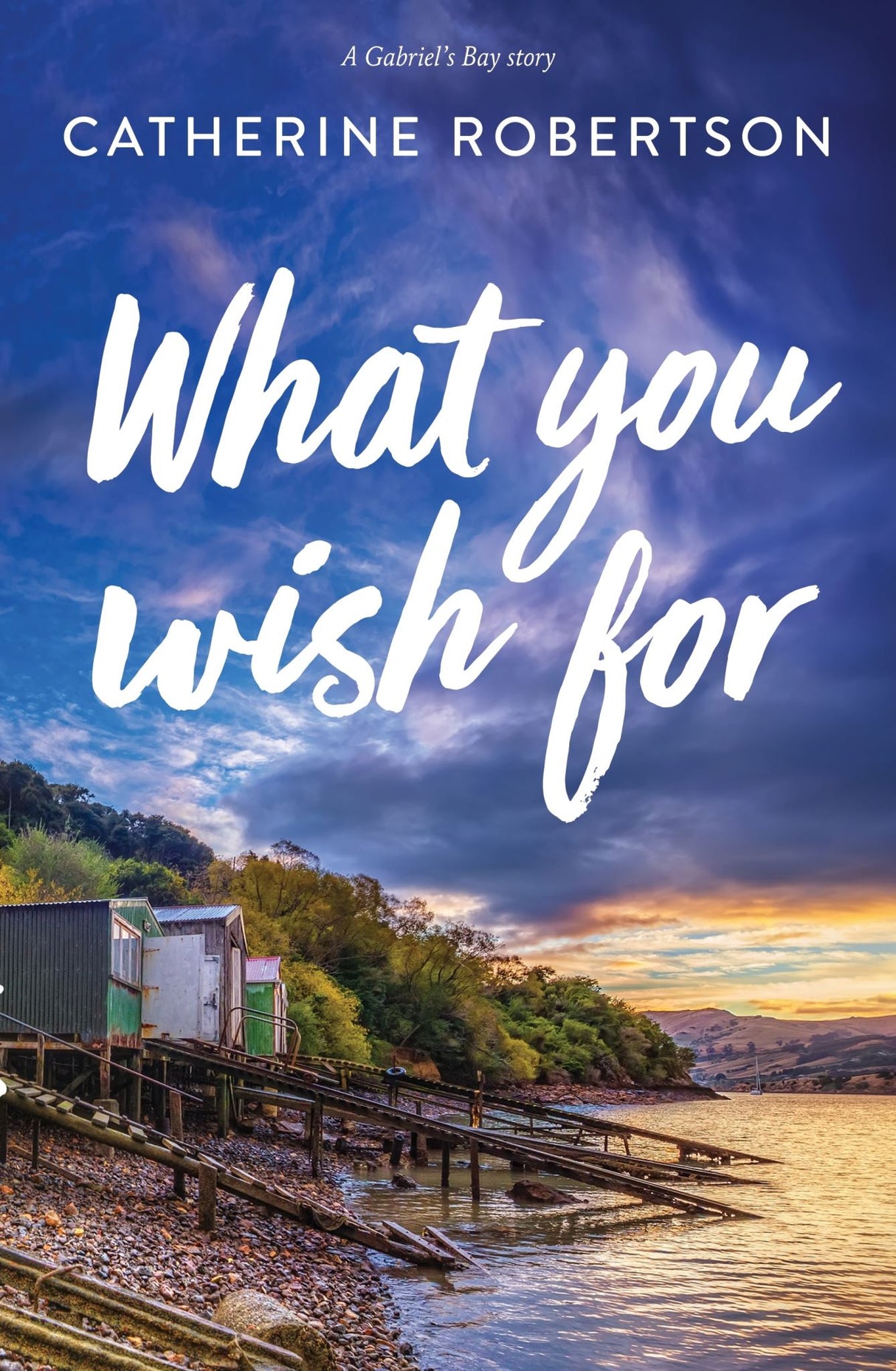 Delightful trade paperback "What You Wish For" blends humor and heart in a captivating Gabriel's Bay story by Catherine Robertson.