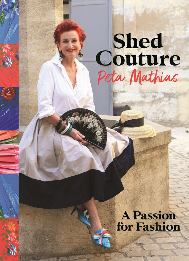 Cover of "Shed Couture" by Peta Mathias, showcasing the art of fashion and sustainable wardrobe revival in a vibrant trade paperback.