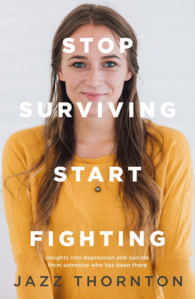 Book cover of "Stop Surviving Start Fighting" by Jazz Thornton, exploring mental health struggles and resilience.